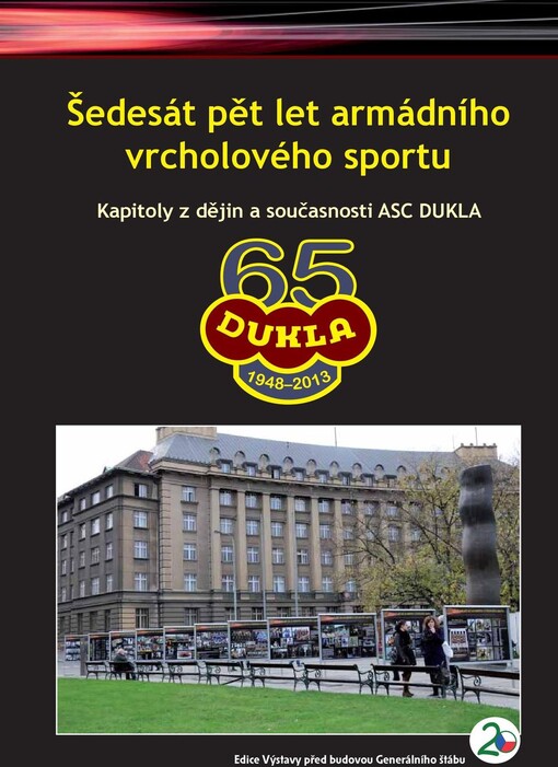 Šedesát pět let armádního vrcholového sportu :kapitoly z dějin a současnosti ASC Dukla