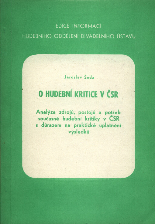 O hudební kritice v ČSR : analýza zdrojů, postojů a potřeb současné hud. kritiky v ČSR s důrazem na praktické uplatnění výsledků