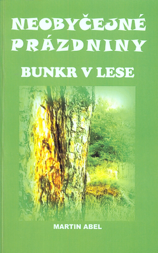 Neobyčejné prázdniny :bunkr v lese