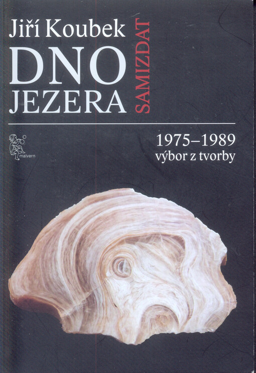 Dno jezera :samizdat : 1975-1989 : výbor z tvorby