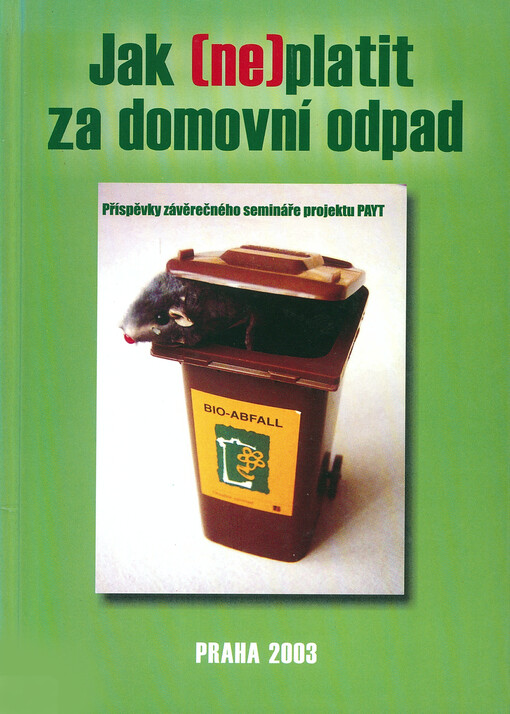 Jak (ne)platit za domovní odpad: příspěvky závěrečného semináře projektu PAYT