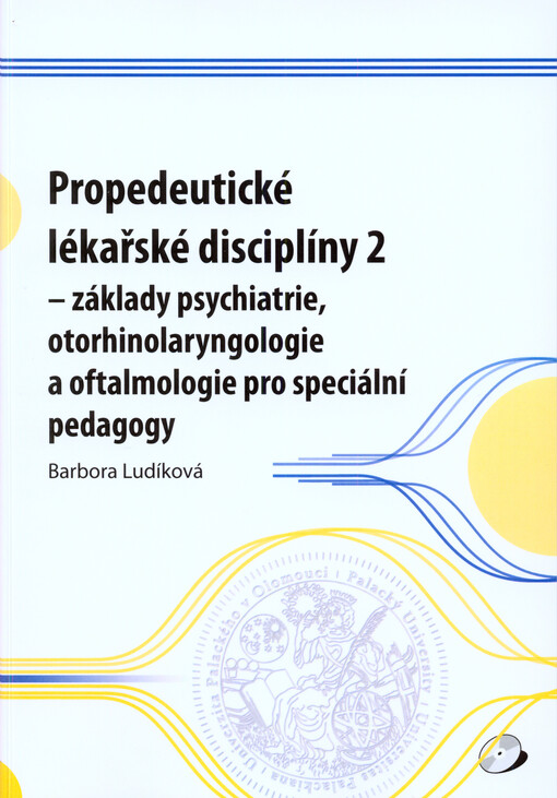 Propedeutické lékařské disciplíny 2 - základy psychiatrie, otorhinolaryngologie a oftalmologie pro speciální pedagogy