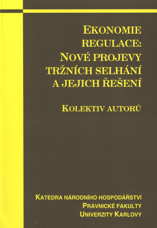 Ekonomie regulace: nové projevy tržních selhání a jejich řešení