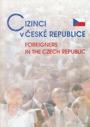 Cizinci v České republice 2001 = Foreigners in the Czech Republic 2001