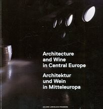 Architecture and Wine in Central Europe =Architektur und Wein in Mitteleuropa