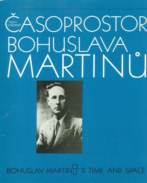 Časoprostor Bohuslava Martinů: výstava k 100. výročí skladatelova narození