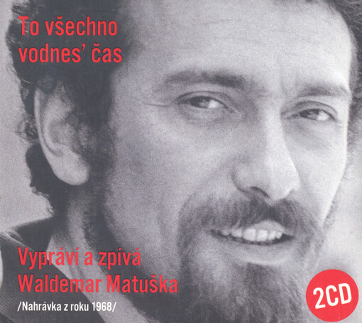 To všechno vodnes' časvypráví a zpívá Waldemar Matuška