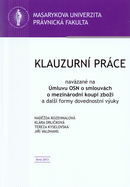 Klauzurní práce navázané na Úmluvu OSN o smlouvách o mezinárodní koupi zboží a další formy dovednostní výuky