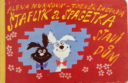 Štaflík a Špagetka staví dům