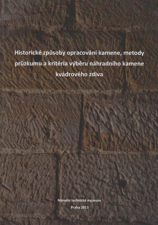 Historické způsoby opracování kamene, metody průzkumu a kritéria výběru náhradního kamene kvádrového zdiva