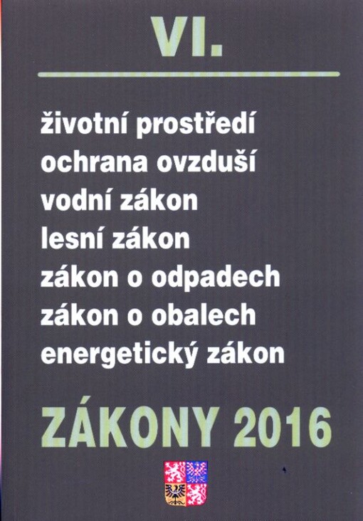 Zákony VI : úplná znění zákonů z oblasti odpadů, obalů a hospodaření energií k ...
