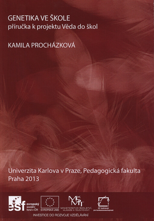 Genetika ve škole :příručka k projektu Věda do škol (OPVK)