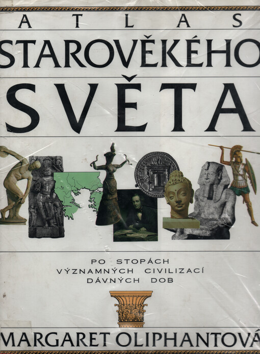 Atlas starověkého světa : po stopách významných civilizací starověku