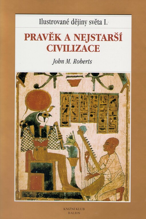 Ilustrované dějiny světa. I., Pravěk a nejstarší civilizace