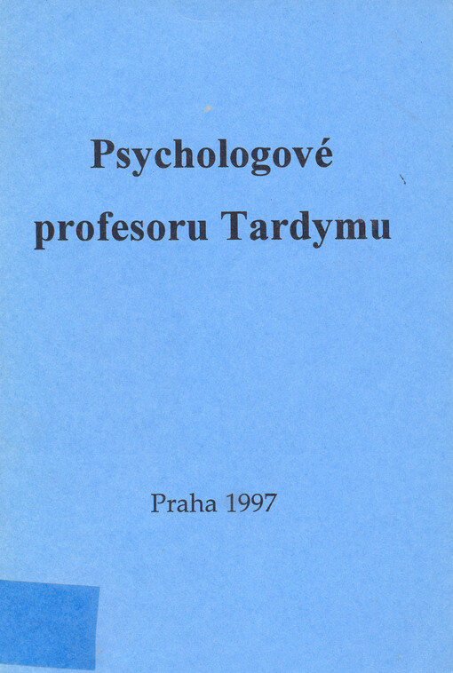 Psychologové profesoru Tardymu :sborník příspěvků z konference 