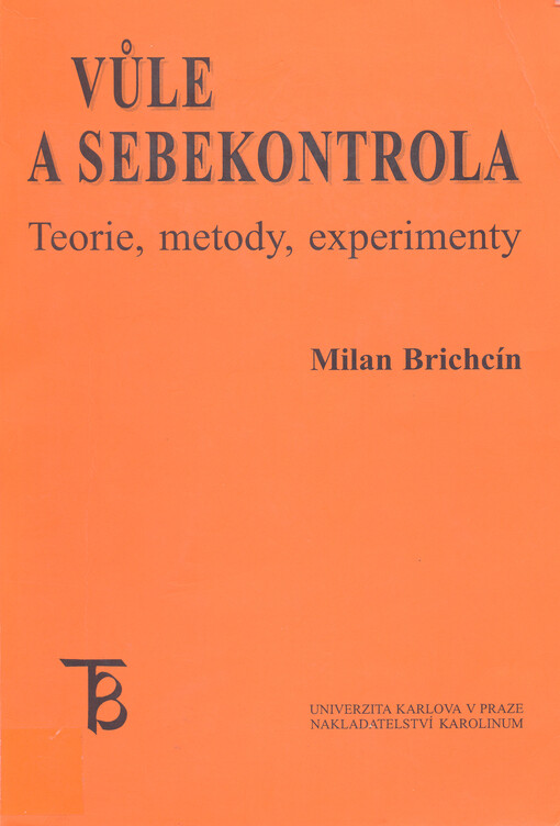 Vůle a sebekontrola: teorie, metody, experimenty