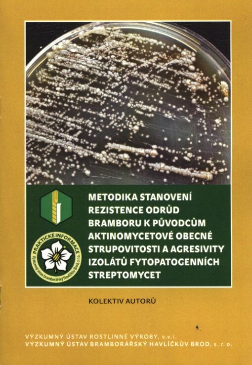 Metodika stanovení rezistence odrůd bramboru k původcům aktinomycetové obecné strupovitosti a agresivity izolátů fytopatogenních streptomycet
