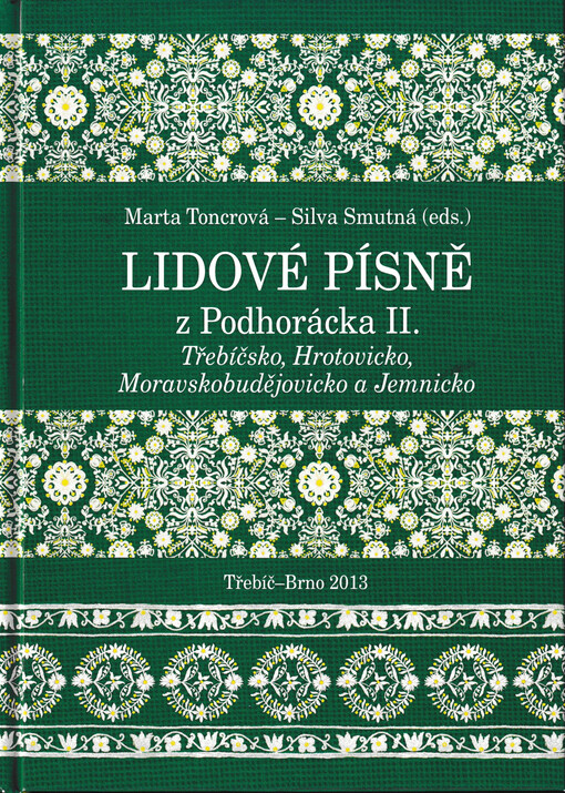 Lidové písně z Podhorácka.II.,Třebíčsko, Hrotovicko, Moravskobudějovicko a Jemnicko