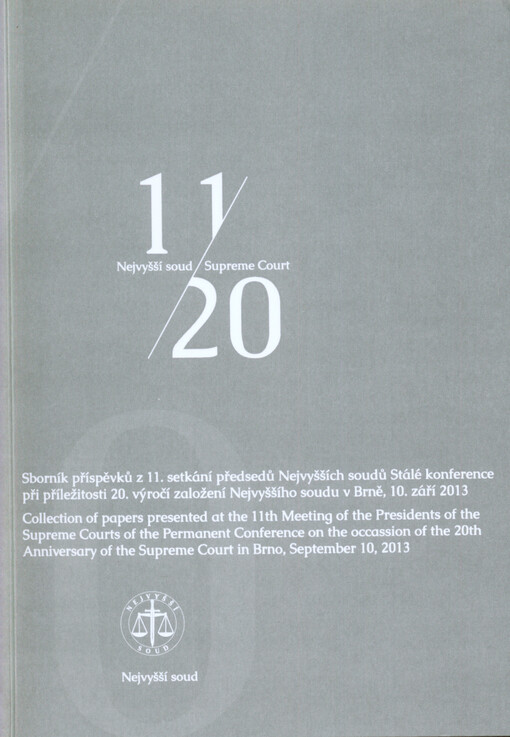 11. setkání předsedů nejvyšších soudů Stálé konference při příležitosti 20. výročí založení Nejvyššího soudu v Brně :10. září 2013 = 11th Meeting of the Supreme Courts of the Permanent Conference on the Occation [sic] of the 20th Anniversary of the Supreme Court in Brno : September 10, 2013
