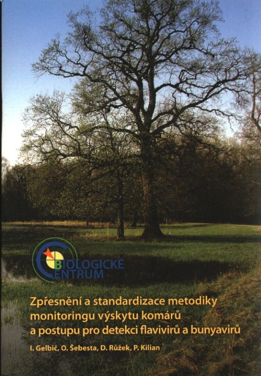 Zpřesnění a standardizace metodiky monitoringu výskytu komárů a postupu pro detekci flavivirů a bunyavirů :uplatněná metodika