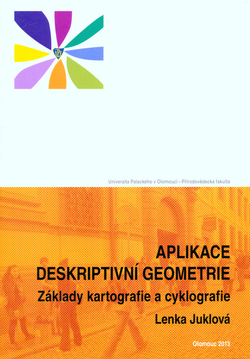 Aplikace deskriptivní geometrie :základy kartografie a cyklografie