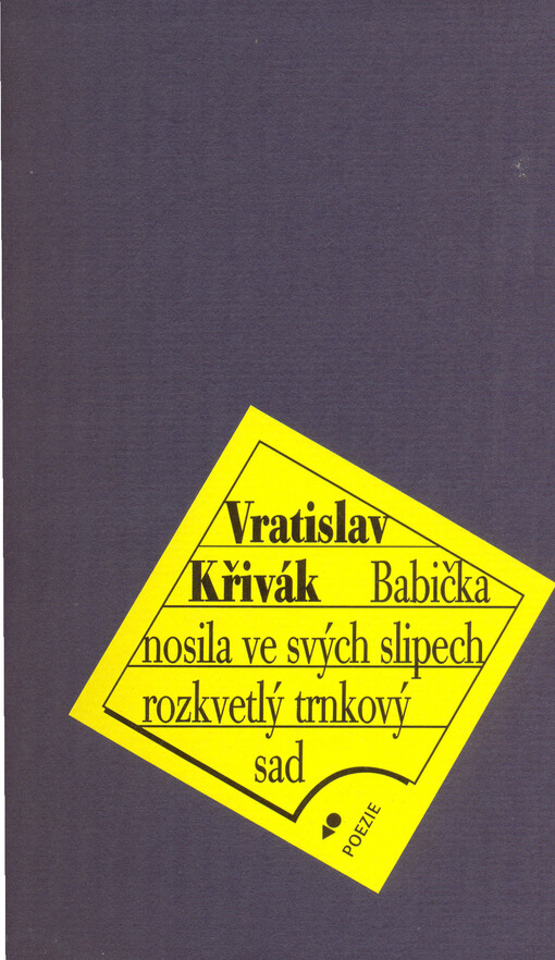Babička nosila ve svých slipech rozkvetlý trnkový sad: básně 1996-2000