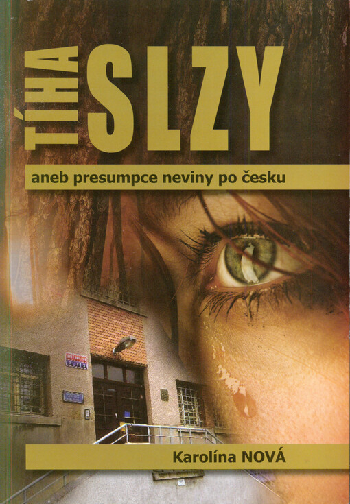 Tíha slzy, aneb, Presumpce neviny po česku    