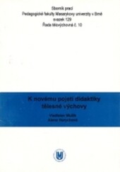 K novému pojetí didaktiky tělesné výchovy