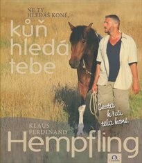 Ne Ty hledáš koně, kůň hledá Tebe