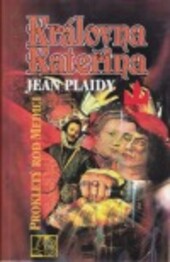 Královna Kateřina : prokletý rod Medici