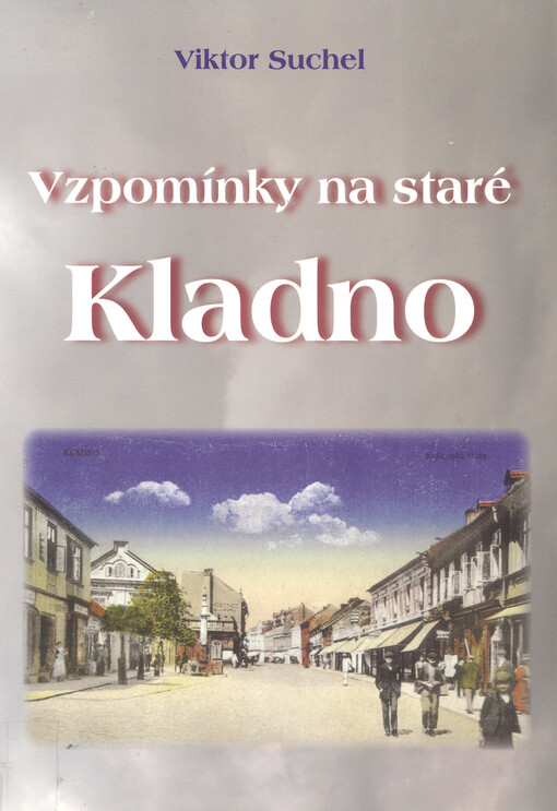 Vzpomínky na staré Kladno