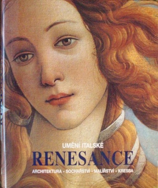 Umění italské renesance: architektura, sochařství, malířství, kresba