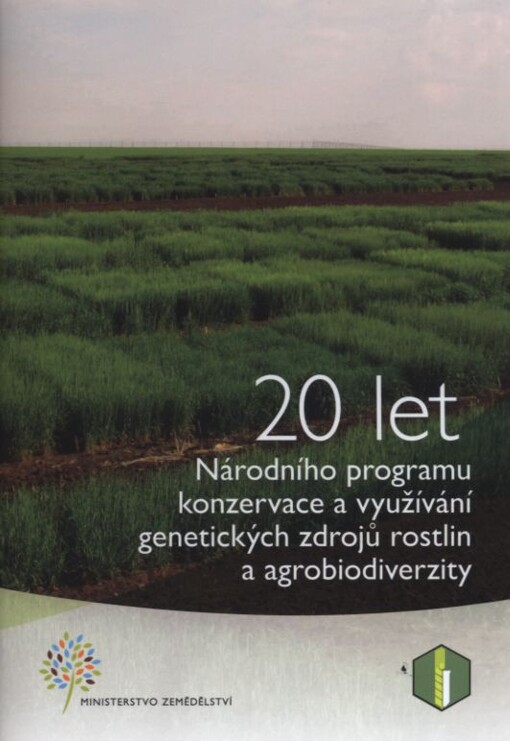 20 let Národního programu konzervace a využívání genetických zdrojů rostlin a agrobiodiverzity    