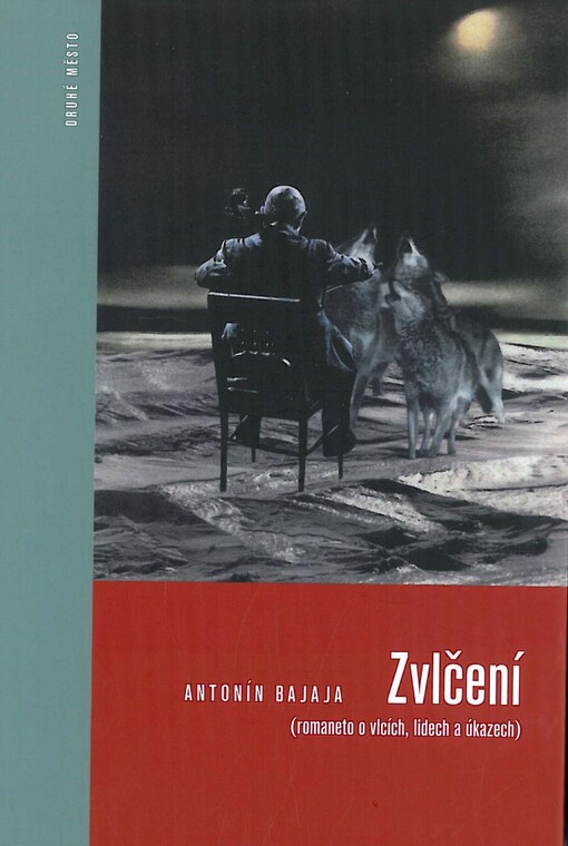 Zvlčení :(romaneto o vlcích, lidech a úkazech)