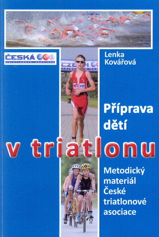 Příprava dětí v triatlonu :metodický materiál České triatlonové asociace