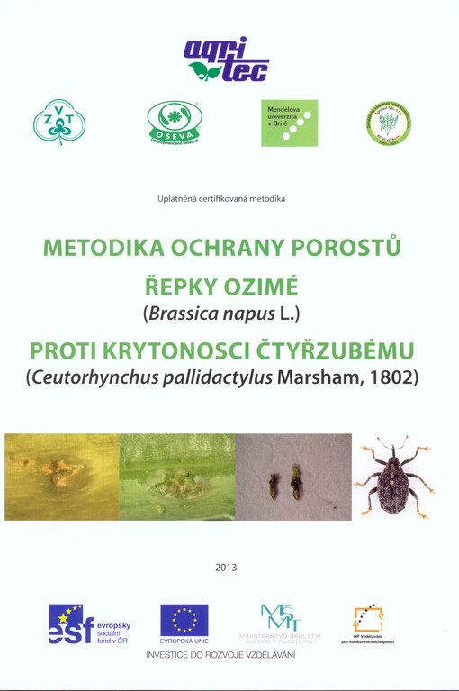 Metodika ochrany porostů řepky ozimé (Brassica napus L.) proti krytonosci čtyřzubému (Ceutorhynchus pallidactylus Marsham, 1802) : uplatněná certifikovaná metodika   