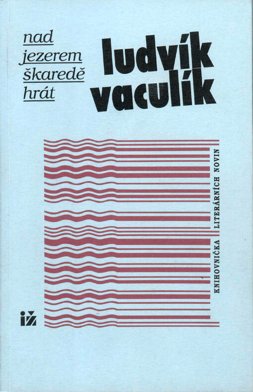 Nad jezerem škaredě hrát: (výběr z publicistiky 1990-1995)
