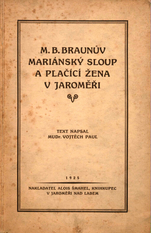 M.B. Braunův Marianský sloup a plačící žena v Jaroměři