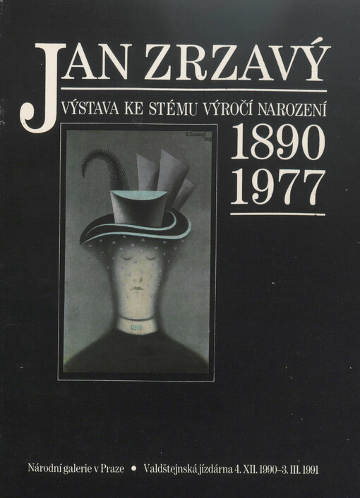 Jan Zrzavý: 1890-1977 : výstava ke stému výročí narození, Národní galerie v Praze, Valdštejnská jízdárna, 4.XII.1990-3.III.1991