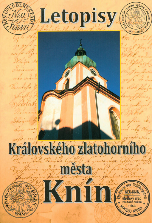 Letopisy královského zlatohorního města Knín :(všeobecné, neúplné, orientační) : (1186-1986)
