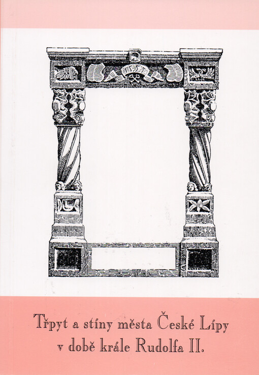 Třpyt a stíny města České Lípy v době krále Rudolfa II.