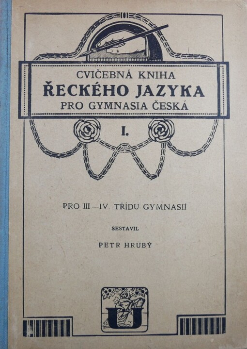 Cvičebná kniha řeckého jazyka pro gymnasia česká.Díl I, pro III.-IV. třídu gymnasií