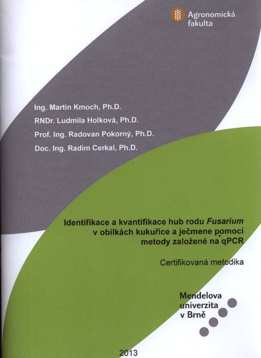 Identifikace a kvantifikace hub rodu Fusarium v obilkách kukuřice a ječmene pomocí metody založené na qPCR :certifikovaná metodika