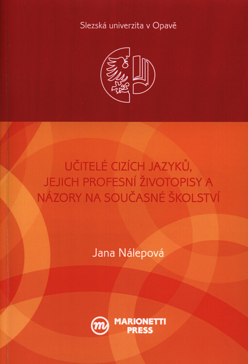 Učitelé cizích jazyků, jejich profesní životopisy a názory na současné školství