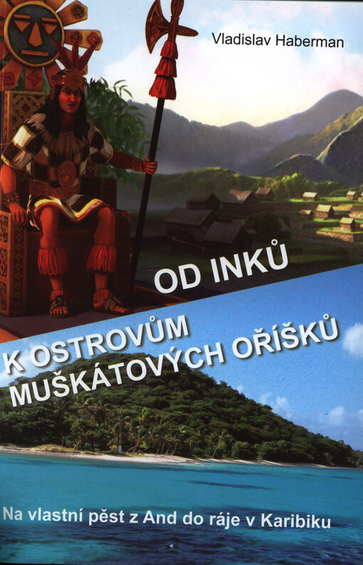 Od Inků k ostrovům muškátových oříšků