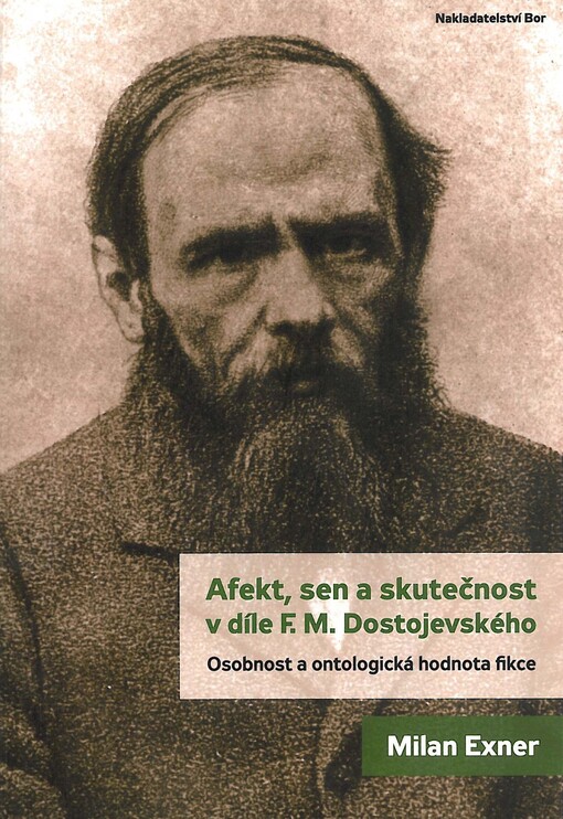 Afekt, sen a skutečnost v díle F.M. Dostojevského : osobnost a ontologická hodnota fikce
