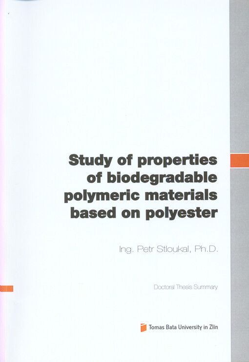 Study of properties of biodegradable polymeric materials based on polyester =Studium vlastností biodegradabilních materiálů na bázi polyesteru : doctoral thesis summary