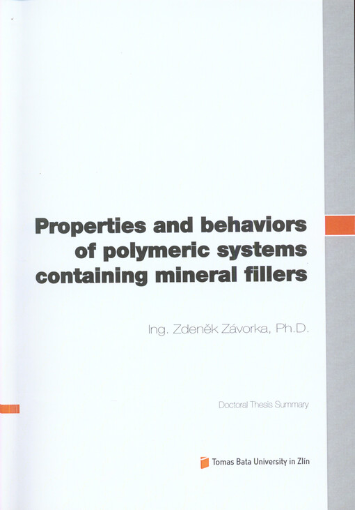Properties and behaviors of polymeric systems containing mineral fillers =Vlastnosti a chování polymerních systémů s bílými plnivy : doctoral thesis summary
