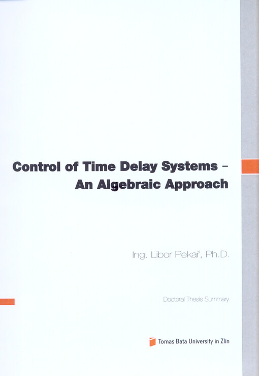 Control of time delay systems - an algebraic approach =Řízení systémů se zpožděním - algebraický přístup : doctoral thesis summary