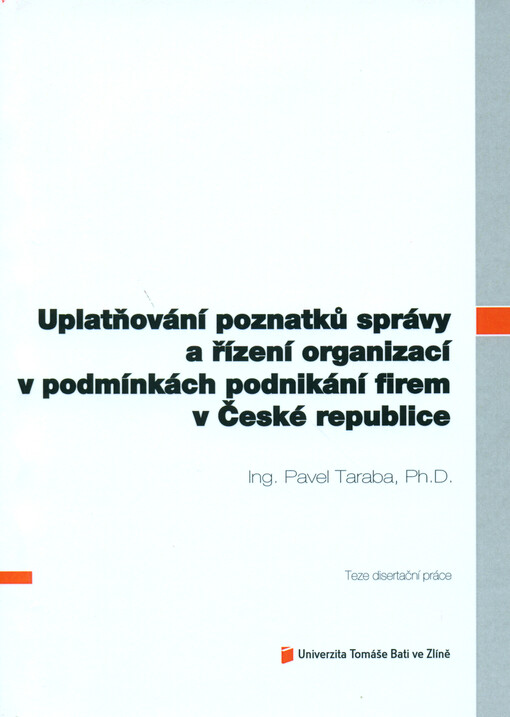 Uplatňování poznatků správy a řízení organizací v podmínkách podnikání firem v České republice =Assertion knowledge of corporate governance in conditions of business companies in the Czech Republic : teze disertační práce